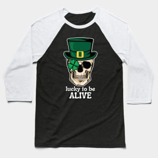 Lucky to be Alive (skull) Baseball T-Shirt